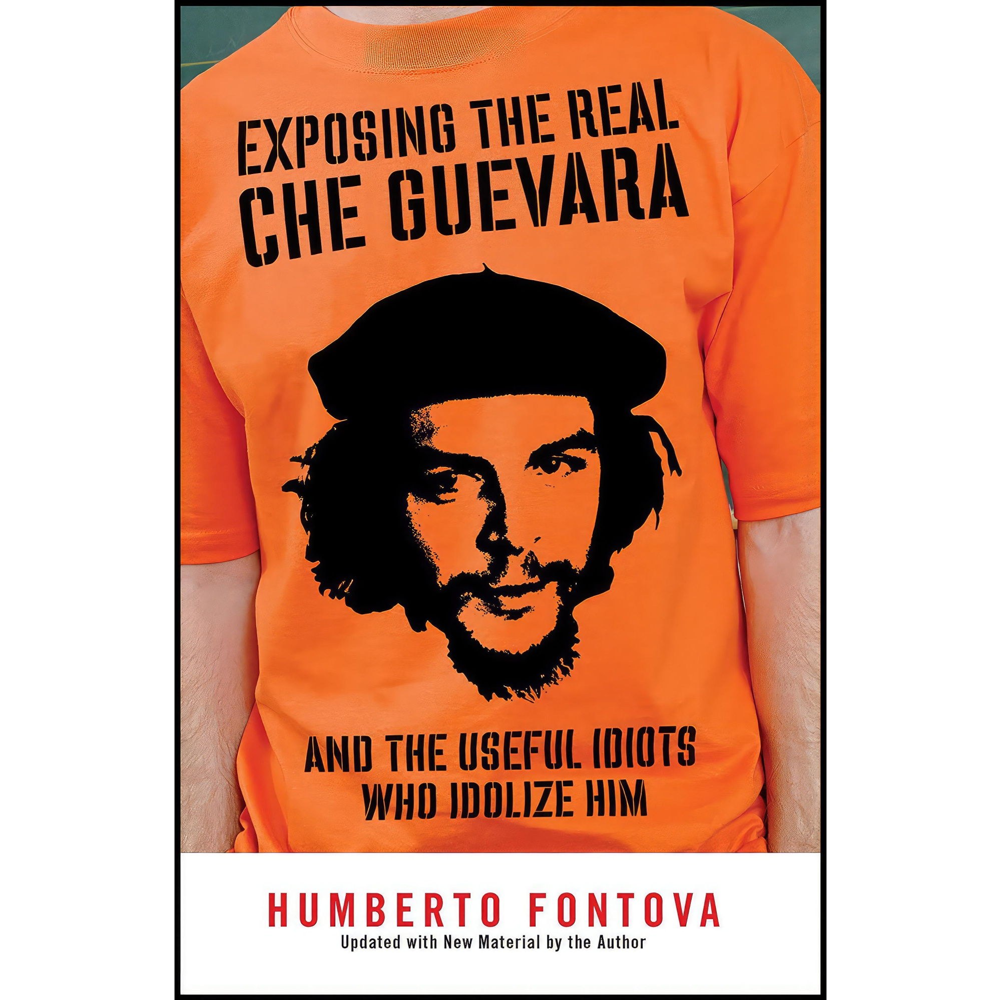کتاب زبان اصلی Exposing the Real Che Guevara اثر Humberto Fontova