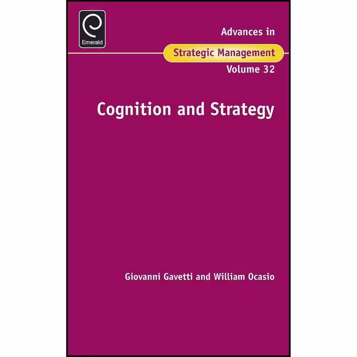 کتاب زبان اصلی Cognition and Strategy  اثر Giovanni Gavetti and William Ocasio