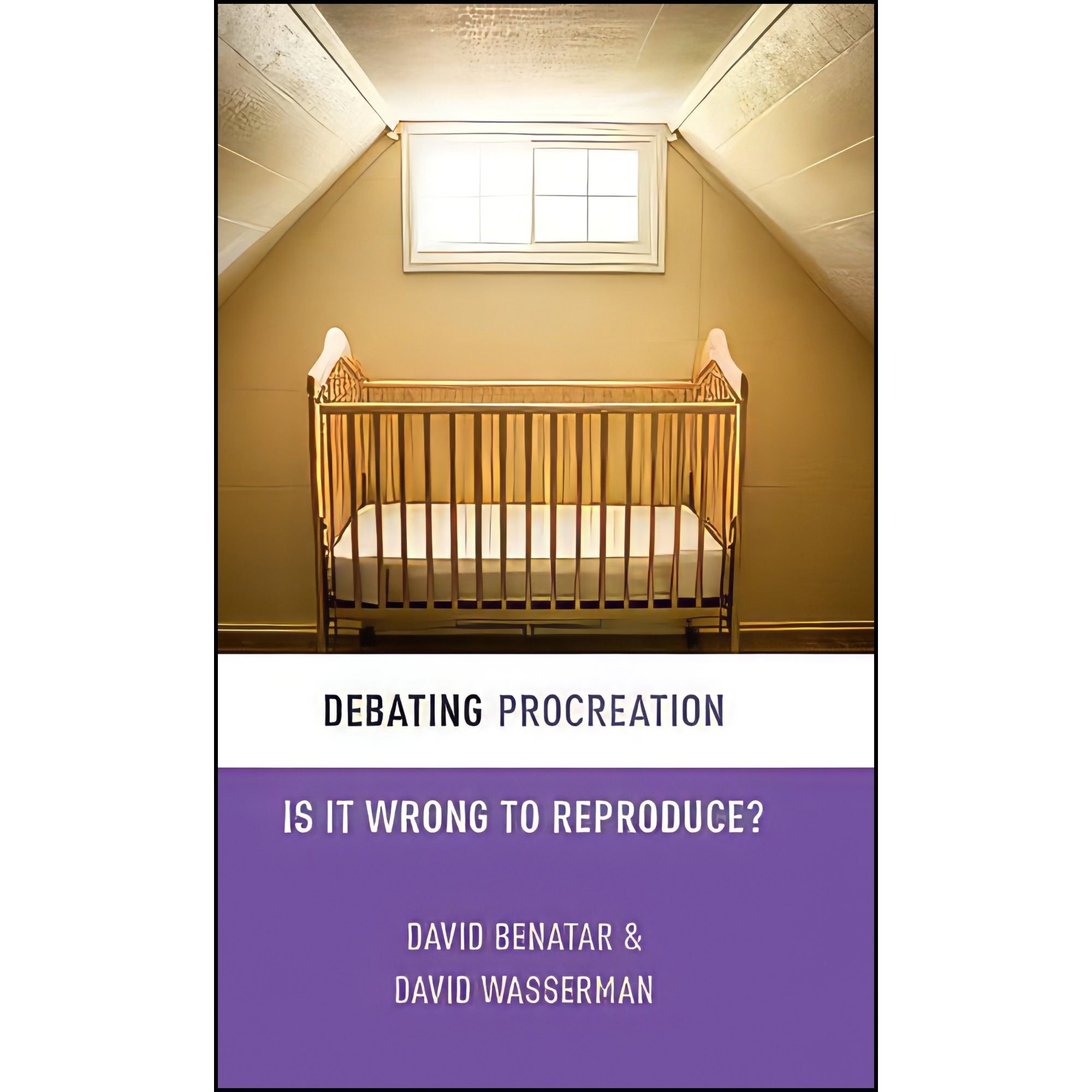 کتاب زبان اصلی Debating Procreation اثر David Benatar and David Wasserman