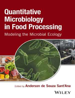[PDF] دانلود کتاب Quantitative Microbiology In Food Processing - Modeling The Microbial Ecology, 2017