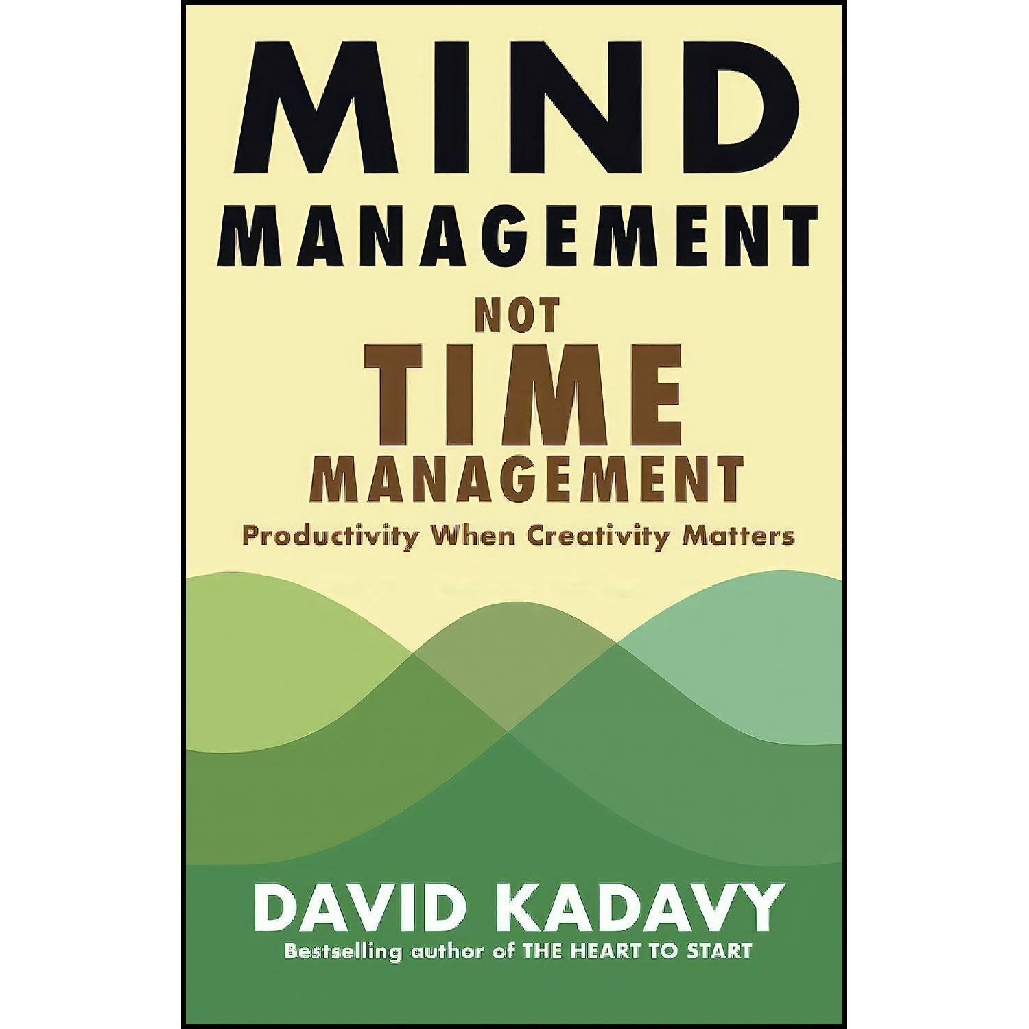کتاب زبان اصلی Mind Management Not Time Management اثر David Kadavy