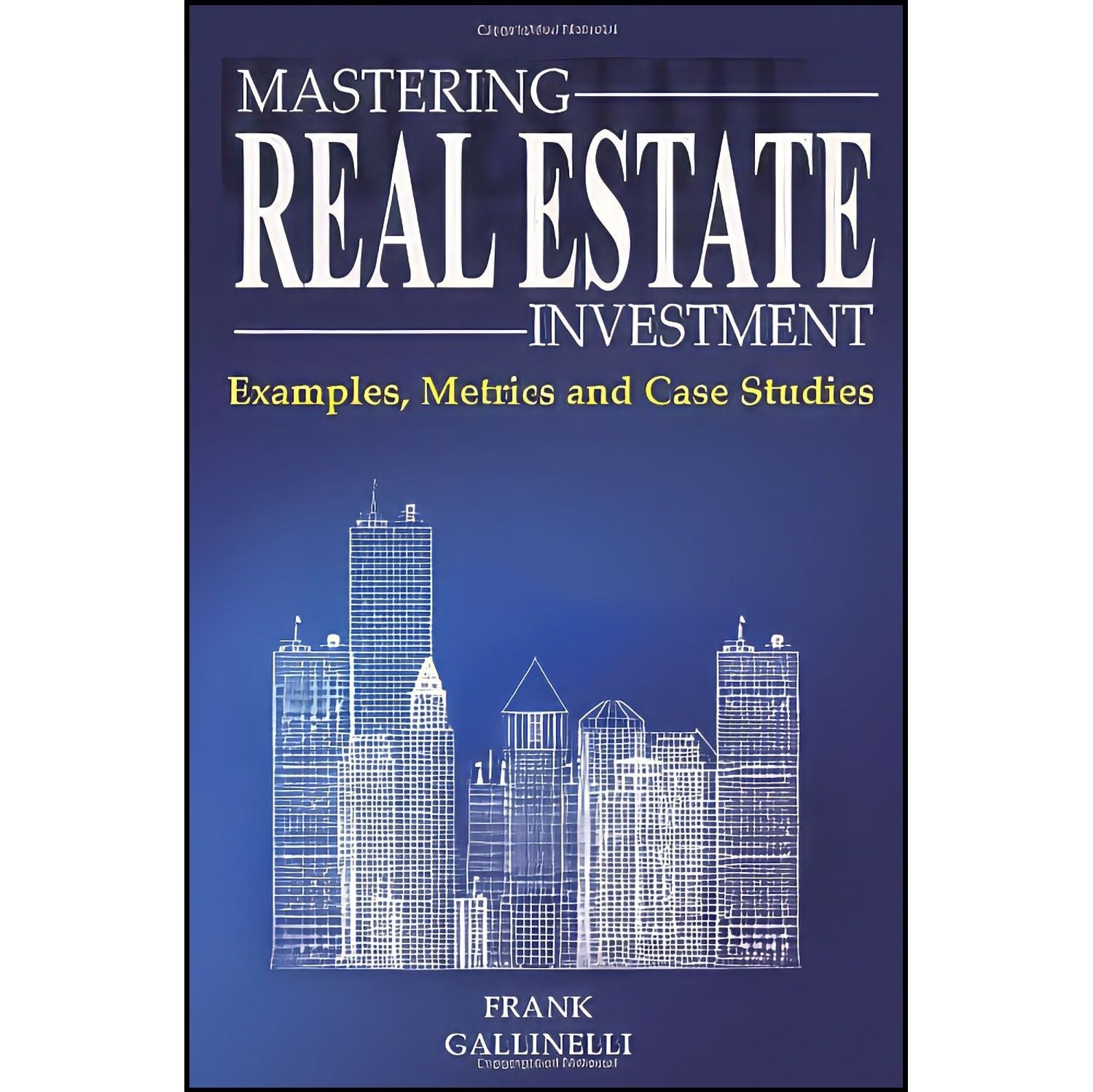 کتاب زبان اصلی Mastering Real Estate Investment اثر Frank Gallinelli