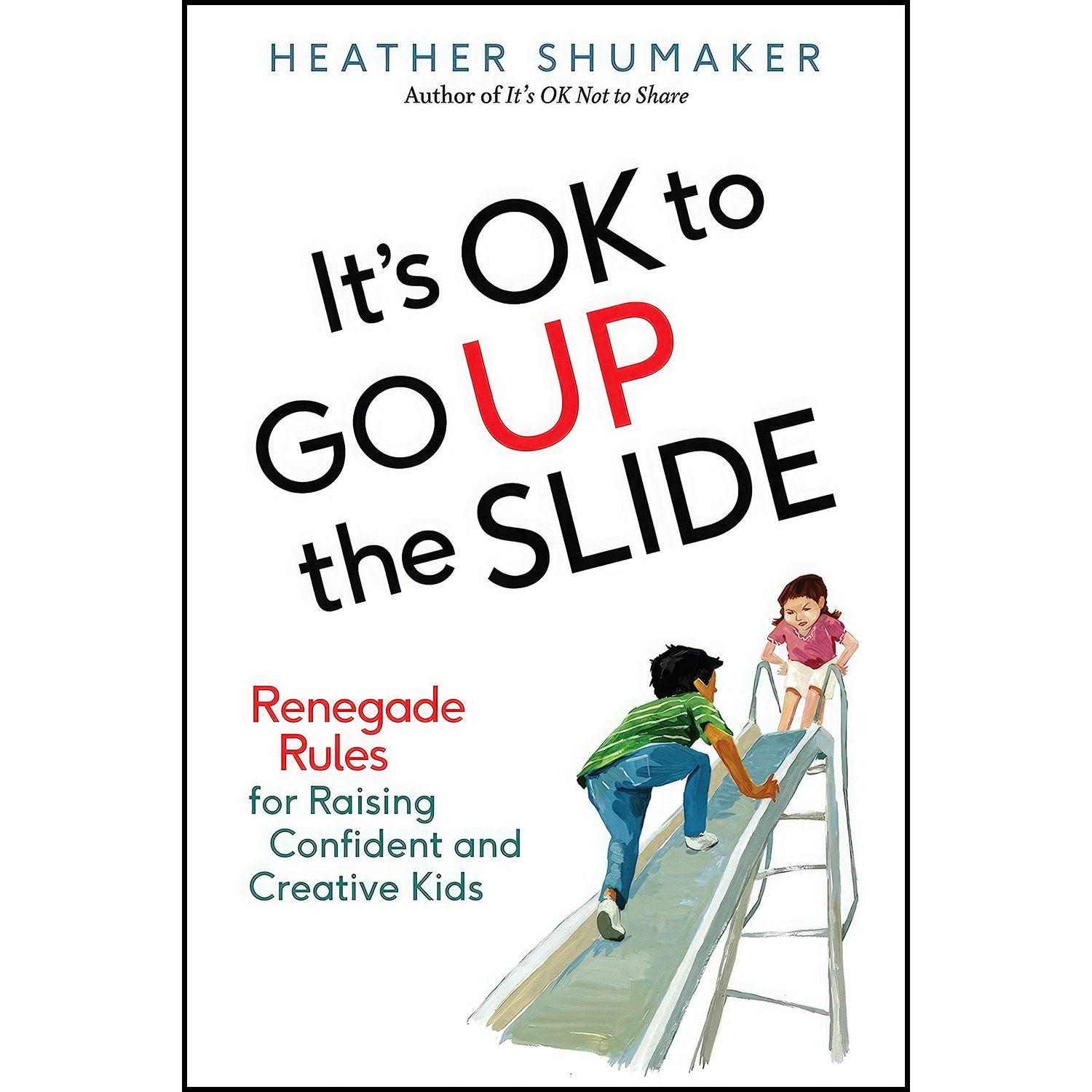 کتاب زبان اصلی Its OK to Go Up the Slide اثر Heather Shumaker