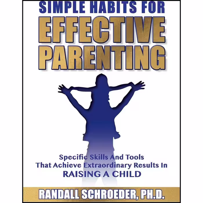کتاب زبان اصلی Simple Habits for Effective Parenting اثر Randall Schroeder PhD