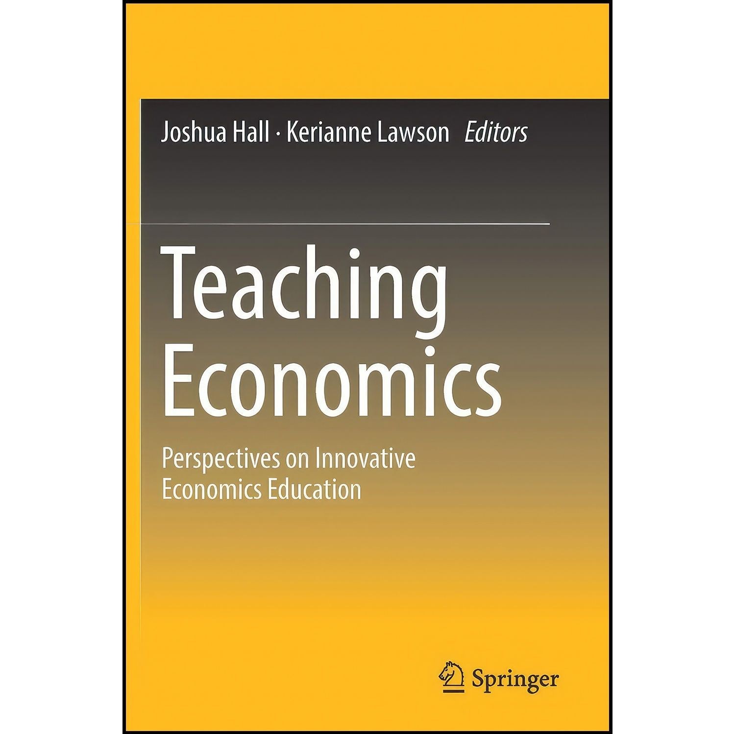 کتاب زبان اصلی Teaching Economics اثر Joshua Hall and Kerianne Lawson