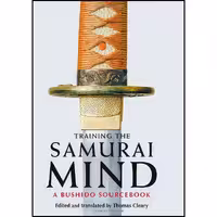 کتاب زبان اصلی Training the Samurai Mind اثر Thomas Cleary انتشارات Shambhala
