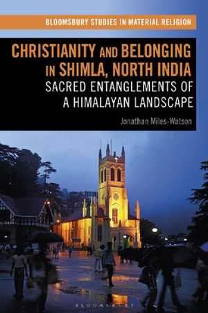 [PDF] دانلود کتاب Christianity And Belonging In Shimla, North India - Sacred Entanglements Of A Himalayan Landscape, 2020