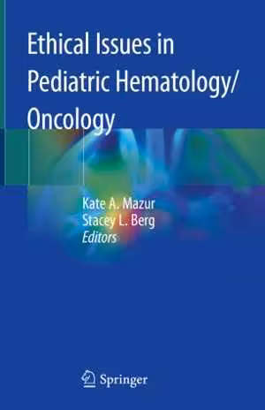 [PDF] دانلود کتاب Ethical Issues In Pediatric Hematology-Oncology, 2020