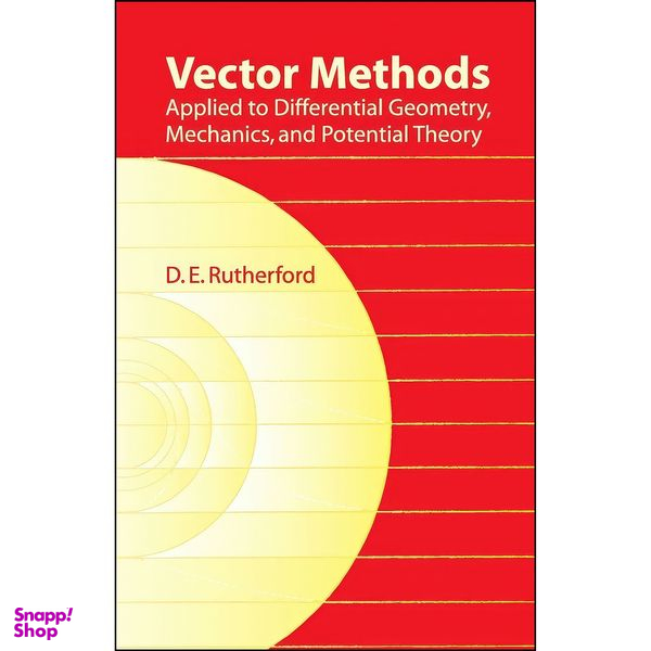 کتاب Vector Methods Applied to Differential Geometry, Mechanics, and Potential Theory  اثر D. E. Rutherford انتشارات Dover Publications