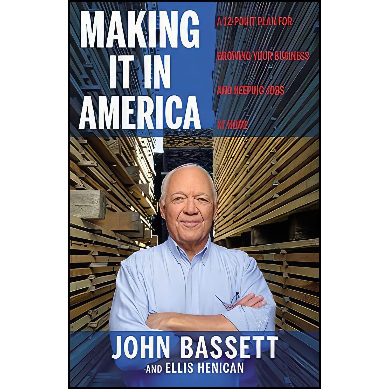 کتاب زبان اصلی Making It in America اثر John Bassett and Ellis Henican