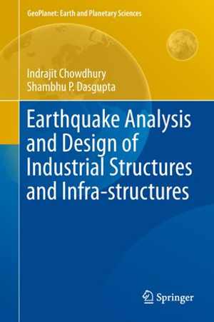 [PDF] دانلود کتاب Earthquake Analysis And Design Of Industrial Structures And Infra-Structures, 2019