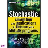 کتاب Stochastic Simulation and Applications in Finance with MATLAB Programs اثر جمعي از نويسندگان انتشارات Wiley