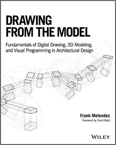  دانلود کتاب Drawing From The Model - Fundamentals Of Digital Drawing, 3D Modeling, And Visual Programming In Architectural Design, 2019 - دانلود کتاب های دانشگاهی