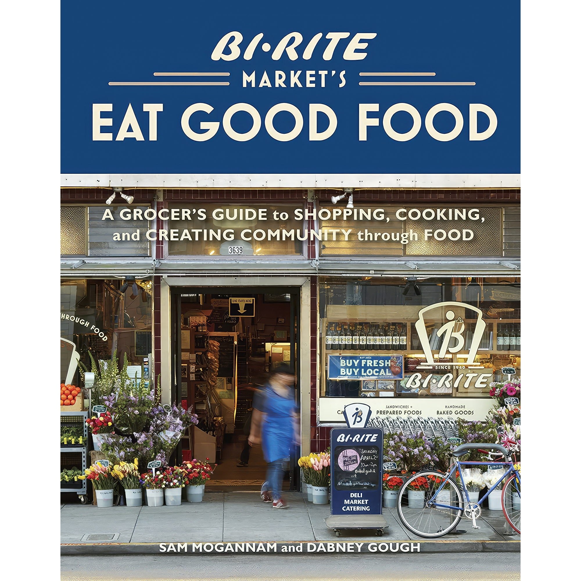 کتاب زبان اصلی BiRite Markets Eat Good Food اثر Sam Mogannam and Dabney Gough