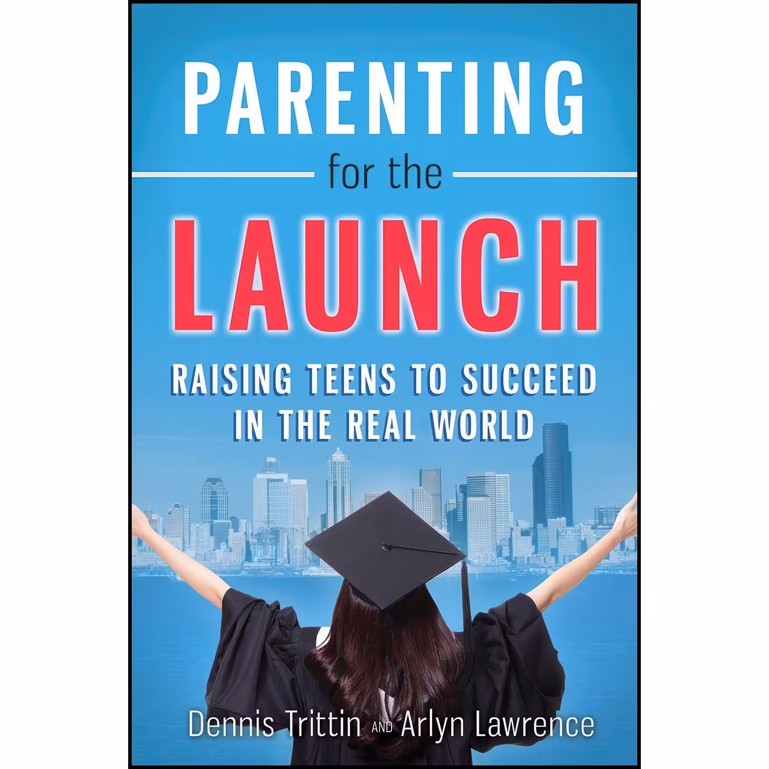 کتاب زبان اصلی Parenting for the Launch اثر Dennis Trittin and Arlyn Lawrence