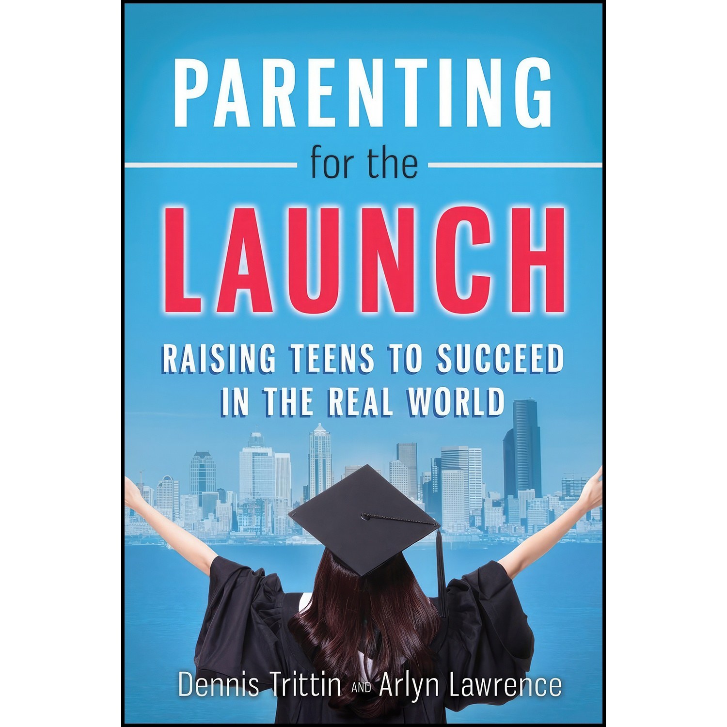 کتاب زبان اصلی Parenting for the Launch اثر Dennis Trittin and Arlyn Lawrence