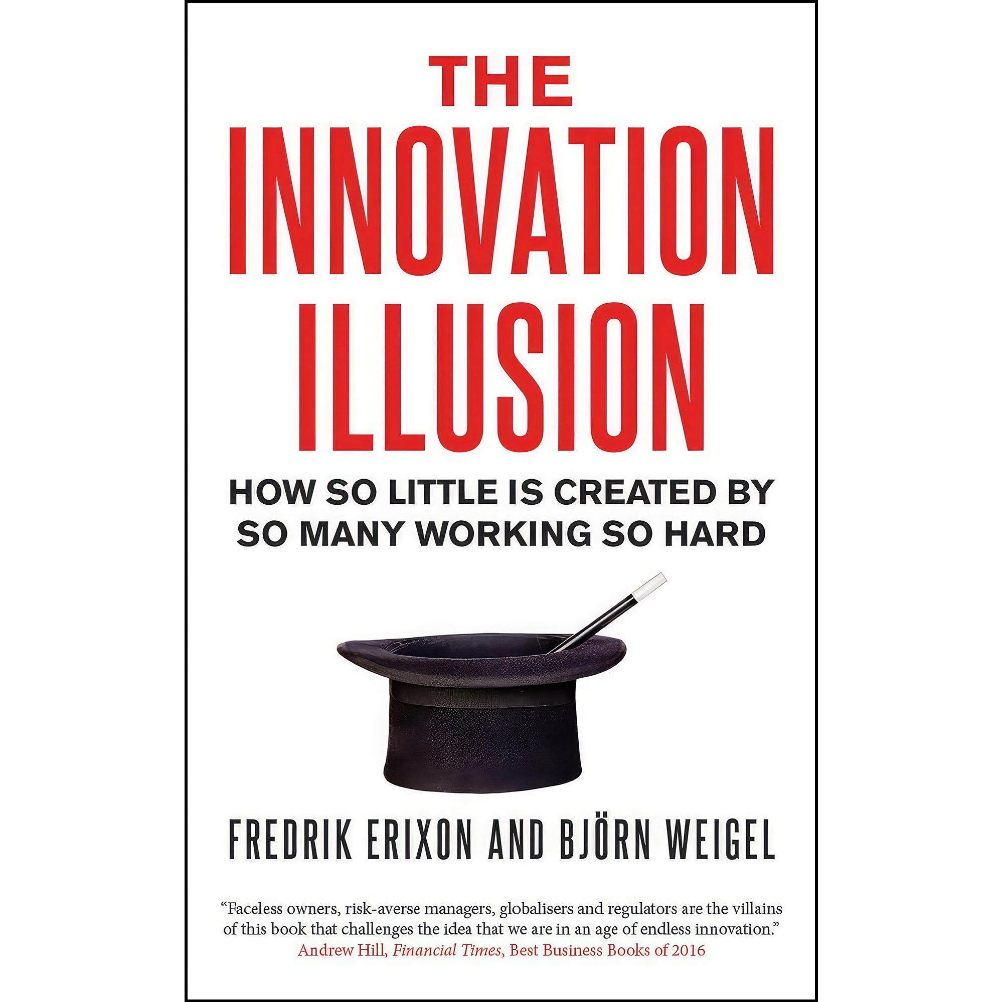 کتاب زبان اصلی The Innovation Illusion اثر Fredrik Erixon and Bjoumlrn Weigel