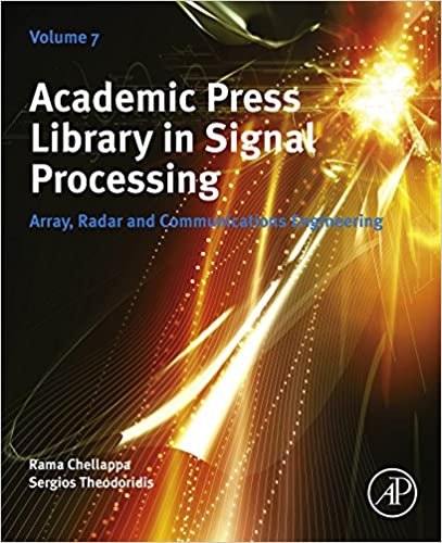  دانلود کتاب Academic Press Library In Signal Processing, Volume 7 - Array, Radar And Communications Engineering, 2017 - دانلود کتاب های دانشگاهی