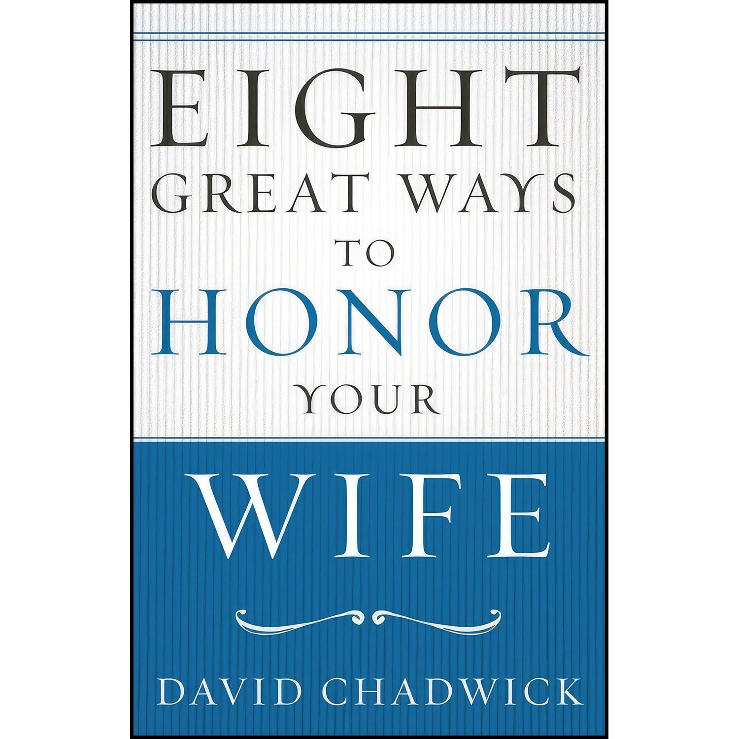 کتاب زبان اصلی Eight Great Ways to Honor Your Wife اثر David Chadwick
