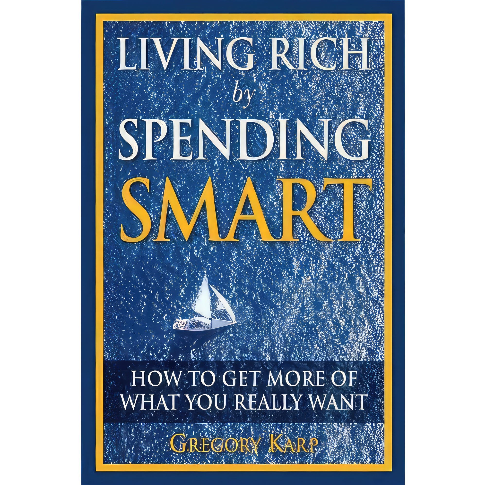 کتاب زبان اصلی Living Rich by Spending Smart اثر Gregory Karp