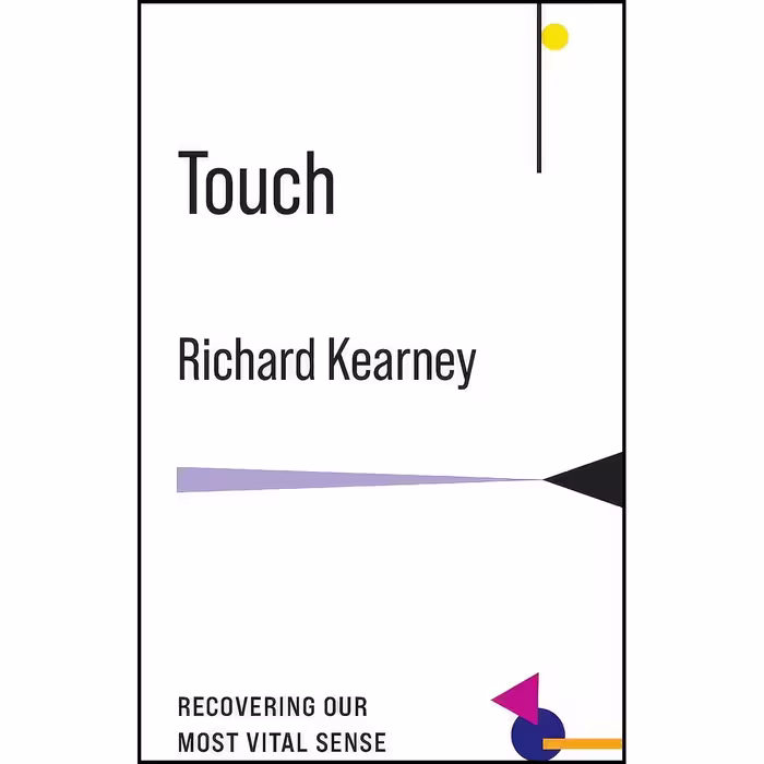 کتاب زبان اصلی Touch اثر Richard Kearney انتشارات Columbia University Press
