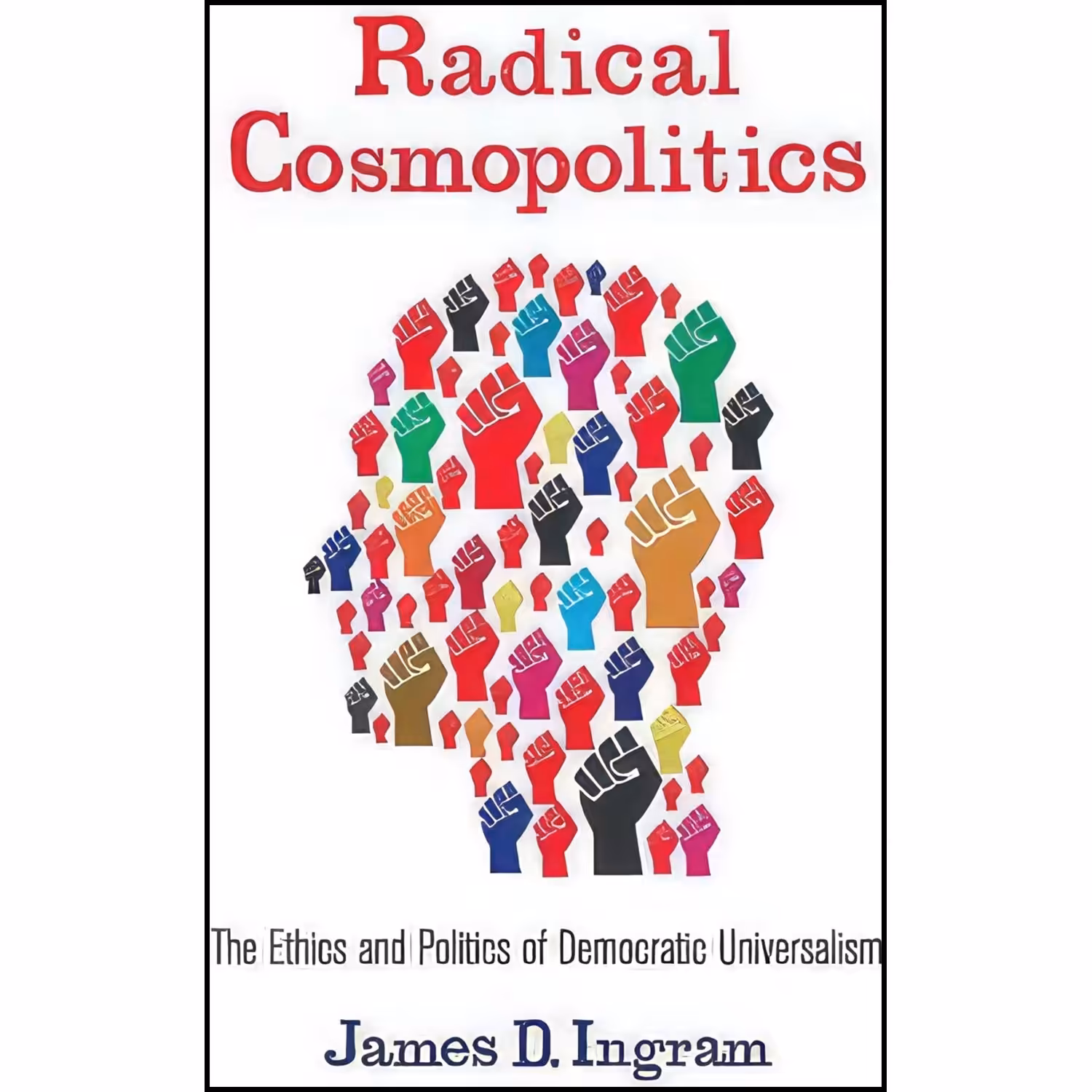 کتاب زبان اصلی Radical Cosmopolitics اثر James D Ingram