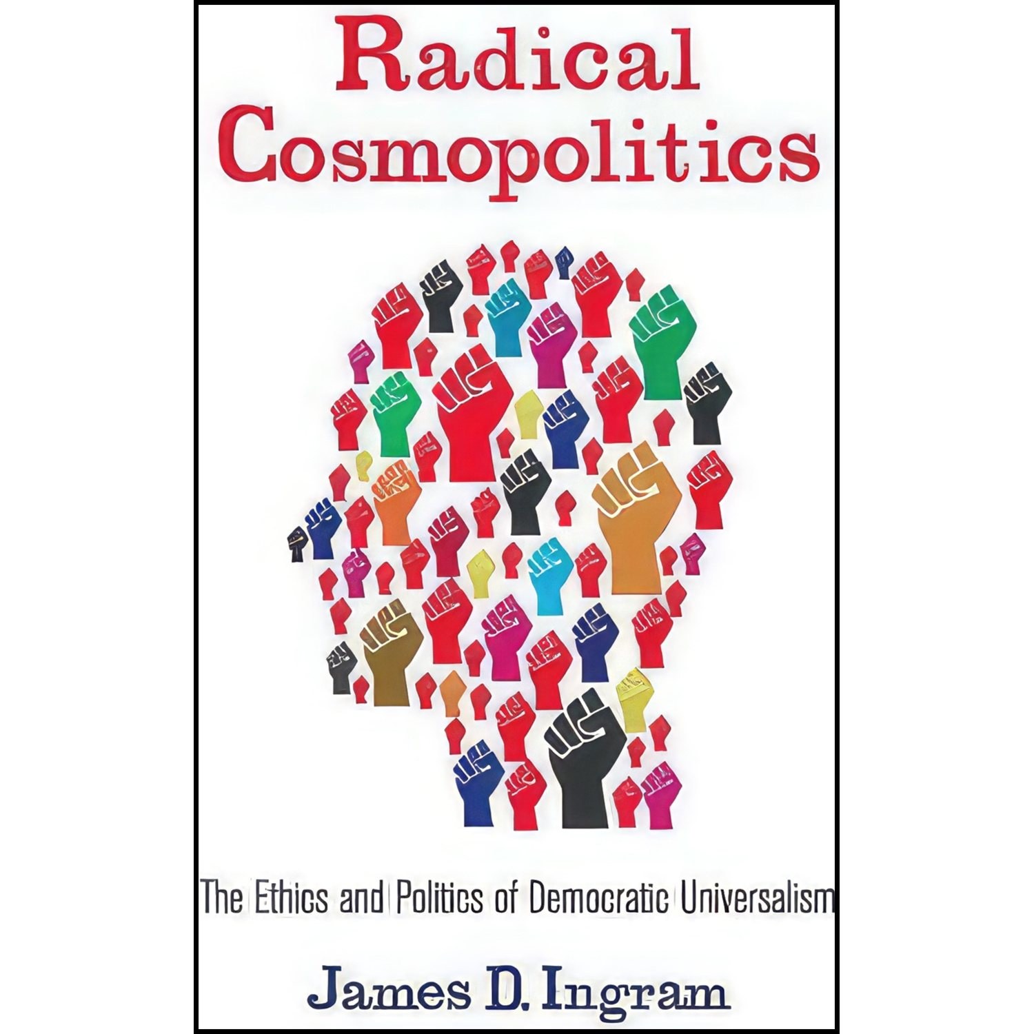 کتاب زبان اصلی Radical Cosmopolitics اثر James D Ingram