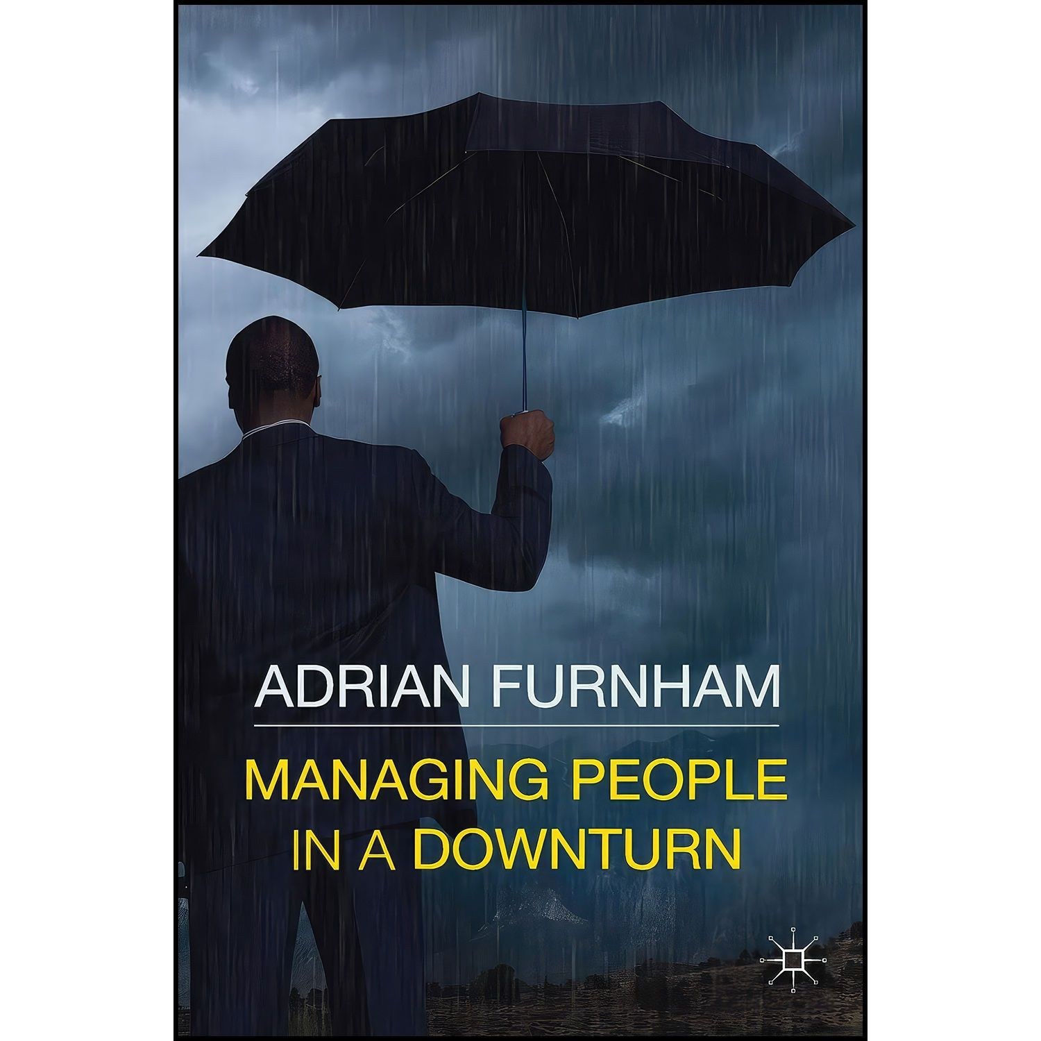 کتاب زبان اصلی Managing People in a Downturn اثر A and Adrian Furnham