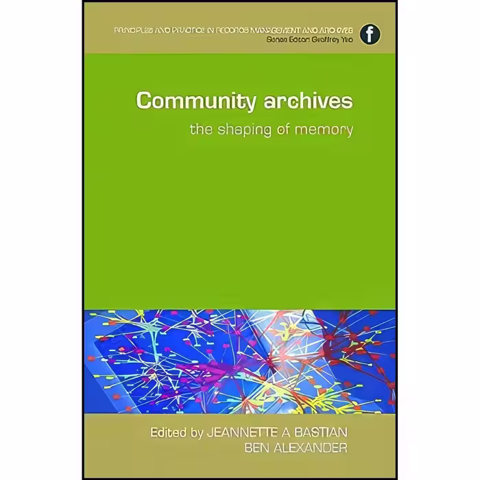 کتاب زبان اصلی Community Archives اثر Jeannette Bastian and Ben Alexander