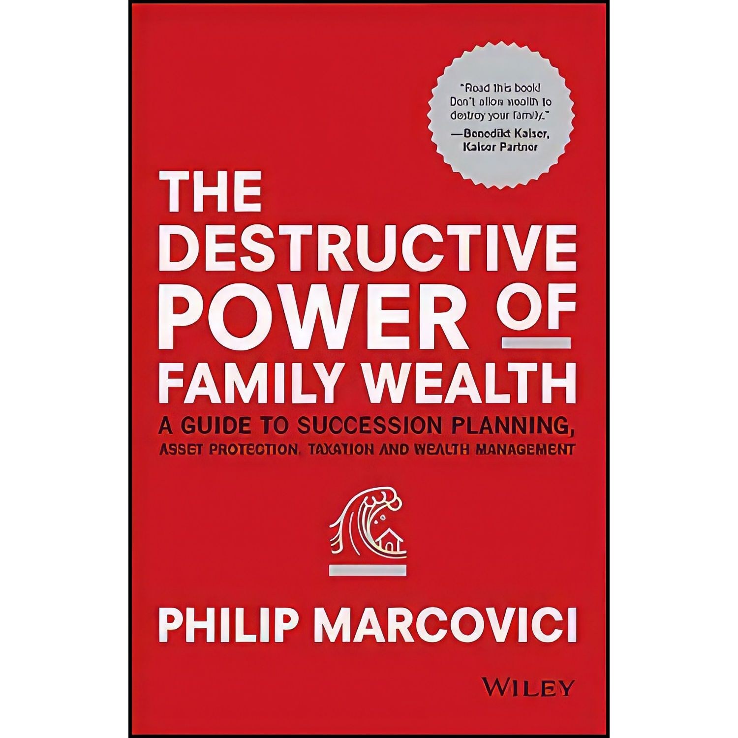 کتاب زبان اصلی The Destructive Power of Family Wealth اثر Philip Marcovici