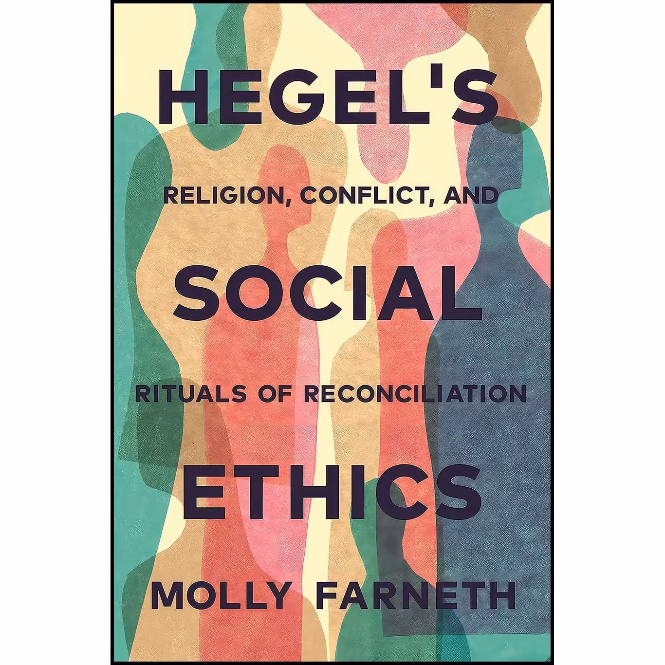کتاب زبان اصلی Hegels Social Ethics اثر Molly Farneth