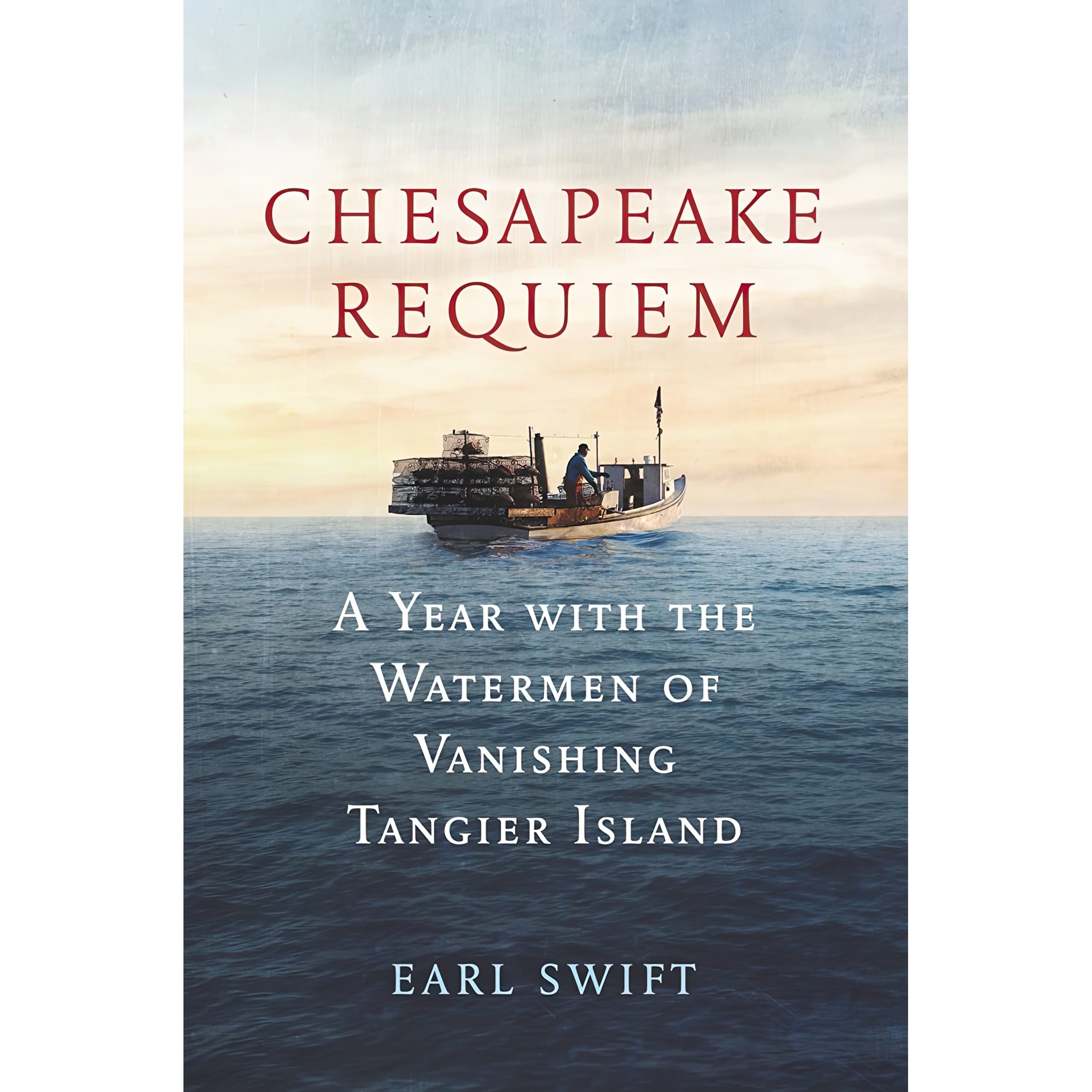کتاب زبان اصلی Chesapeake Requiem اثر Earl Swift انتشارات Mariner Books