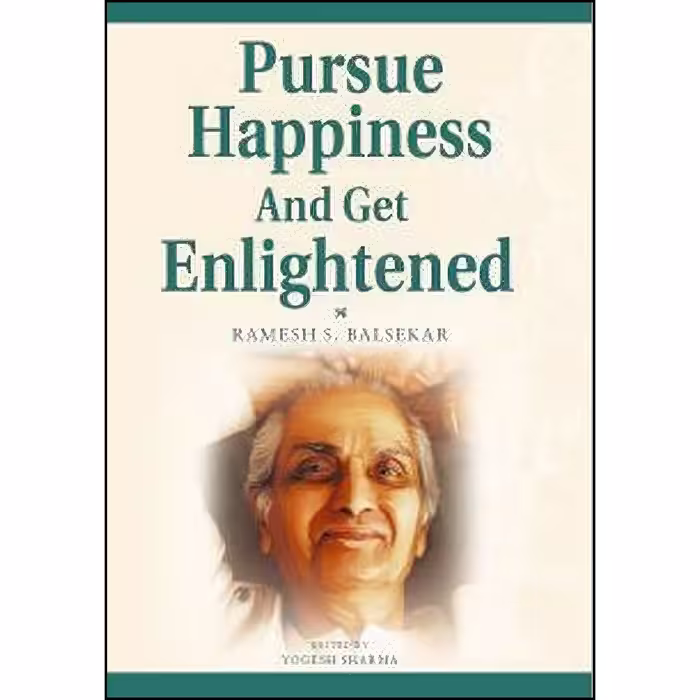 کتاب زبان اصلی Pursue Happiness and Get Enlightened اثر Ramesh S Balsekar