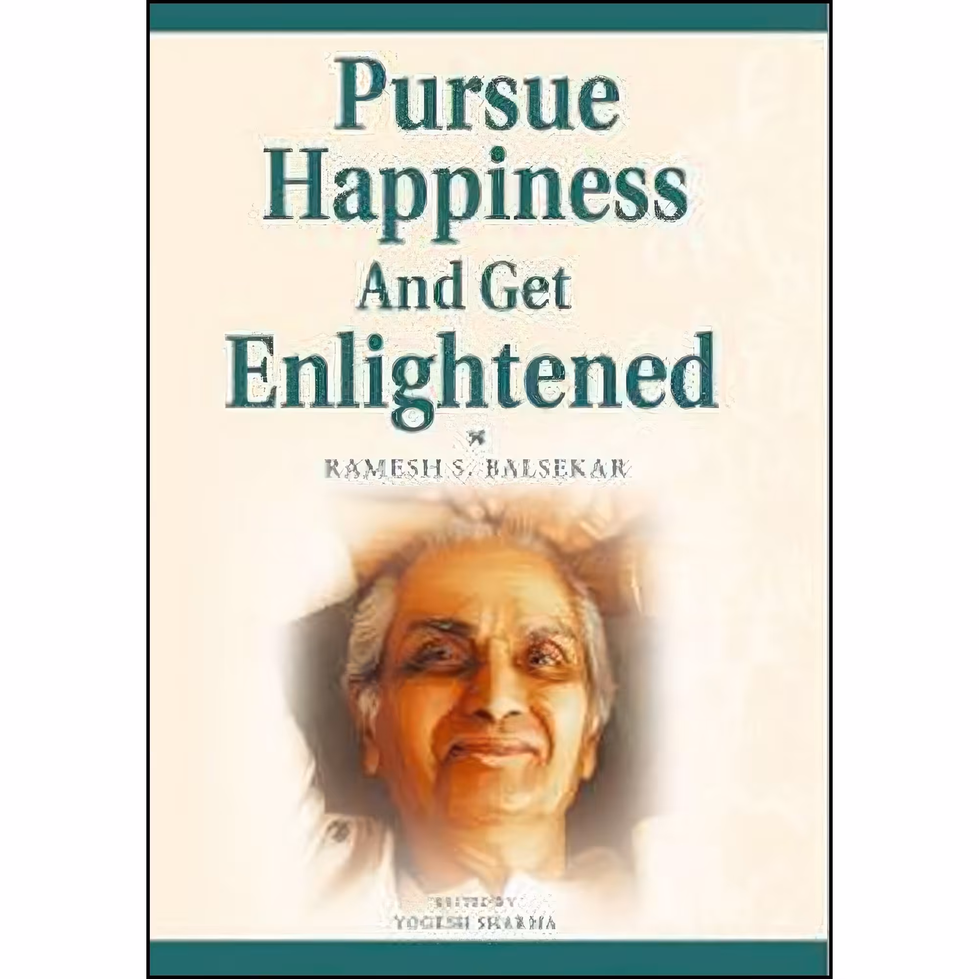 کتاب زبان اصلی Pursue Happiness and Get Enlightened اثر Ramesh S Balsekar