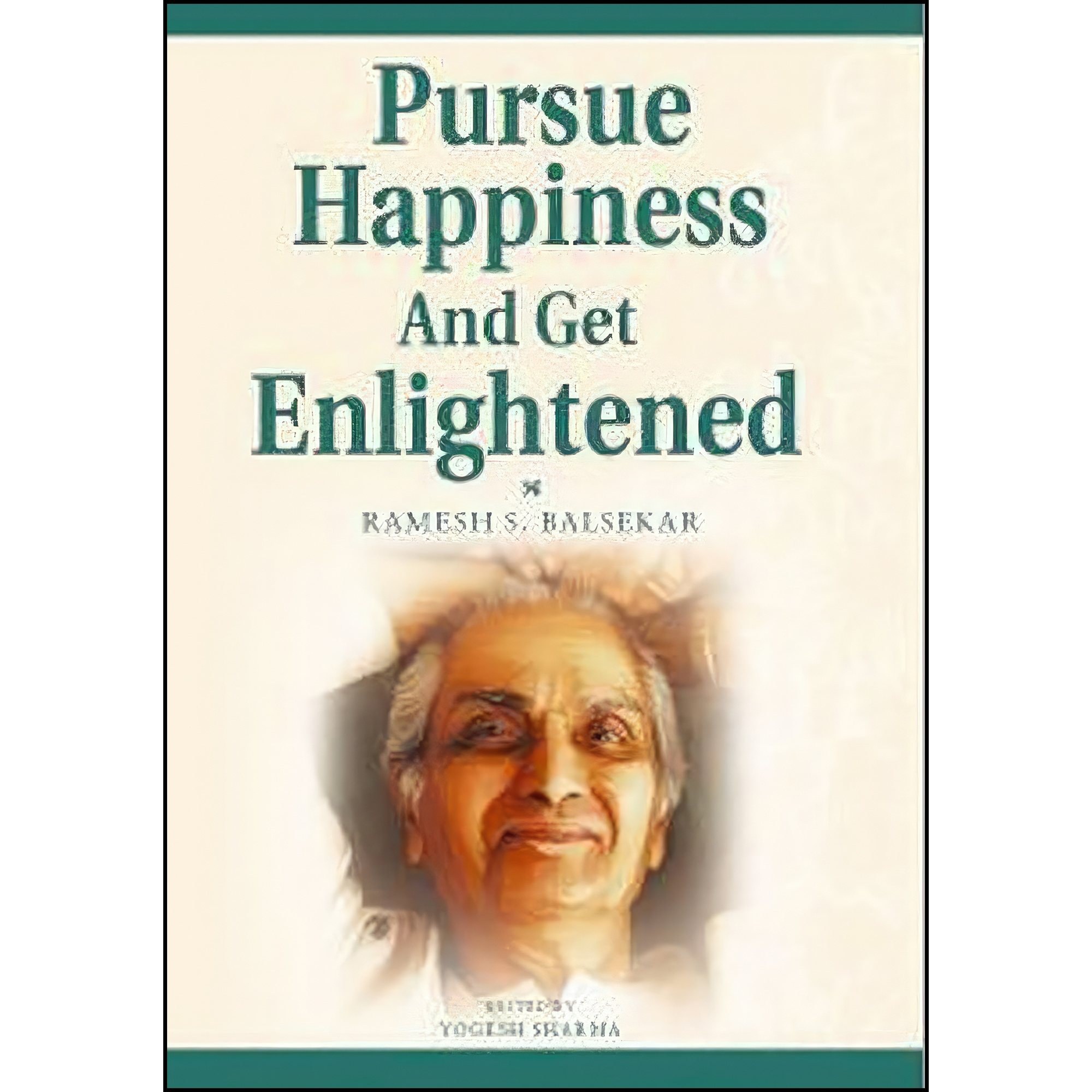 کتاب زبان اصلی Pursue Happiness and Get Enlightened اثر Ramesh S Balsekar