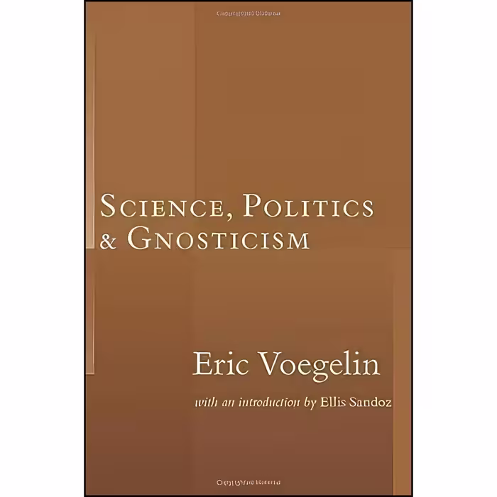 کتاب زبان اصلی Science Politics  Gnosticism اثر Eric Voegelin and Ellis Sandoz