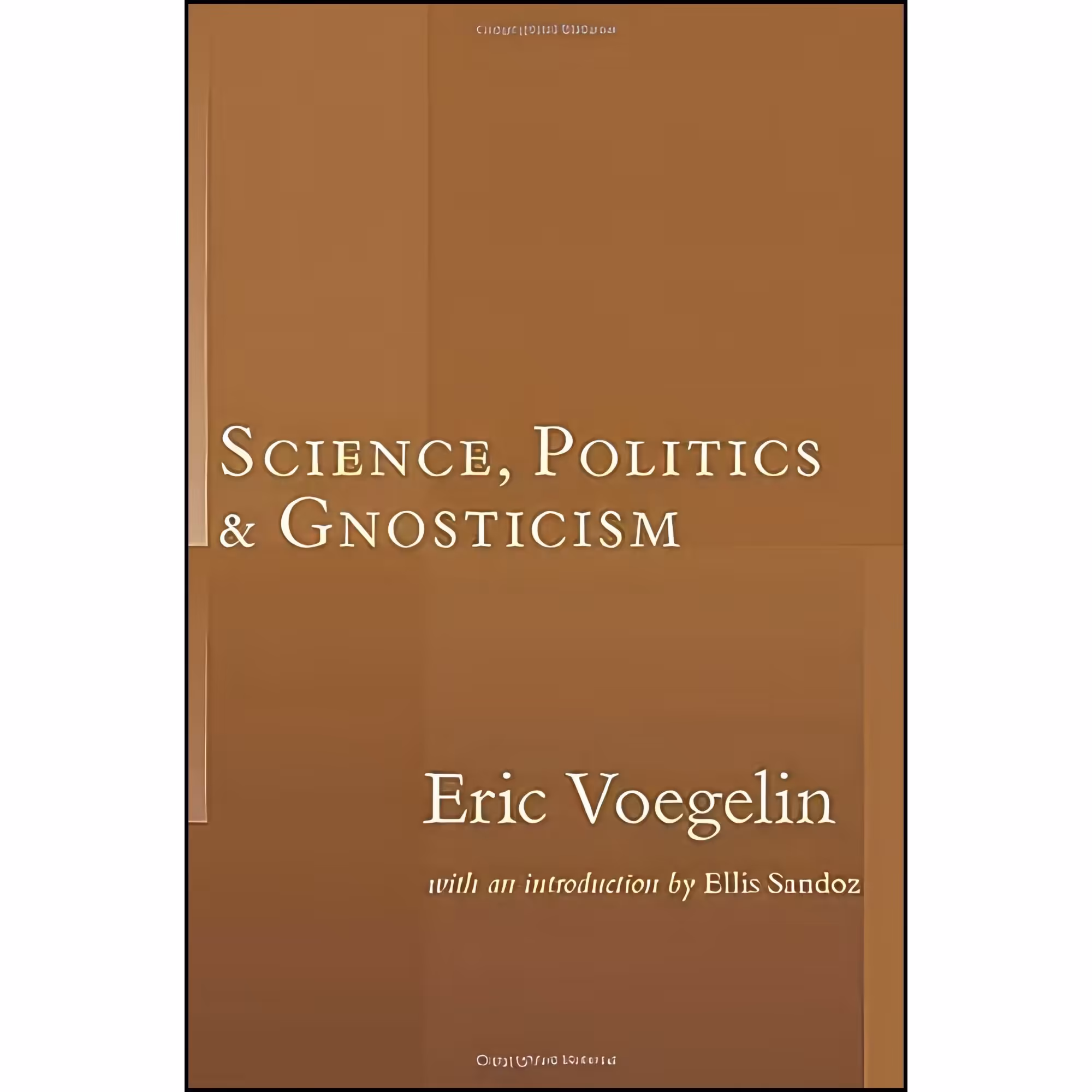 کتاب زبان اصلی Science Politics  Gnosticism اثر Eric Voegelin and Ellis Sandoz