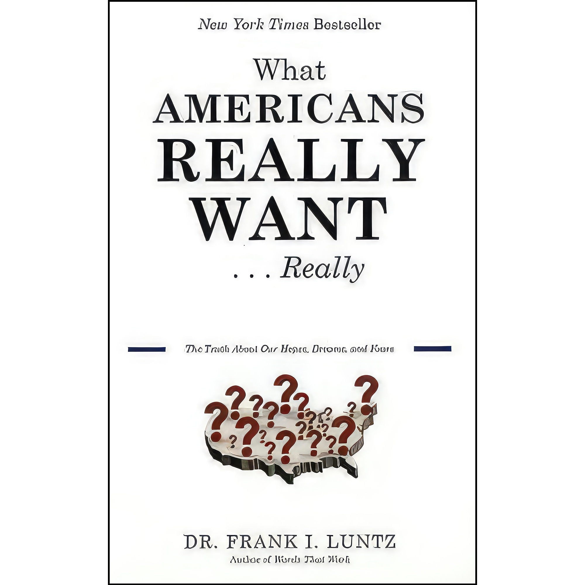 کتاب زبان اصلی What Americans Really WantReally اثر Frank I Luntz
