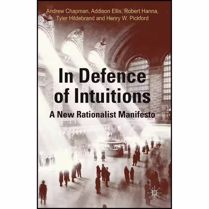 کتاب زبان اصلی In Defense of Intuitions اثر A Chapman and A Ellis and R Hanna