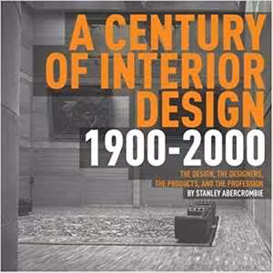 [PDF] دانلود کتاب A Century Of Interior Design 1900-2000 - A Timetable Of The Design, The Designers, The Products, And The Profession, 2003
