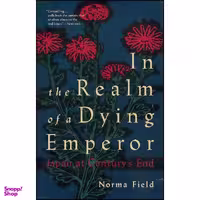 کتاب In the Realm of a Dying Emperor اثر Norma Field انتشارات Pantheon