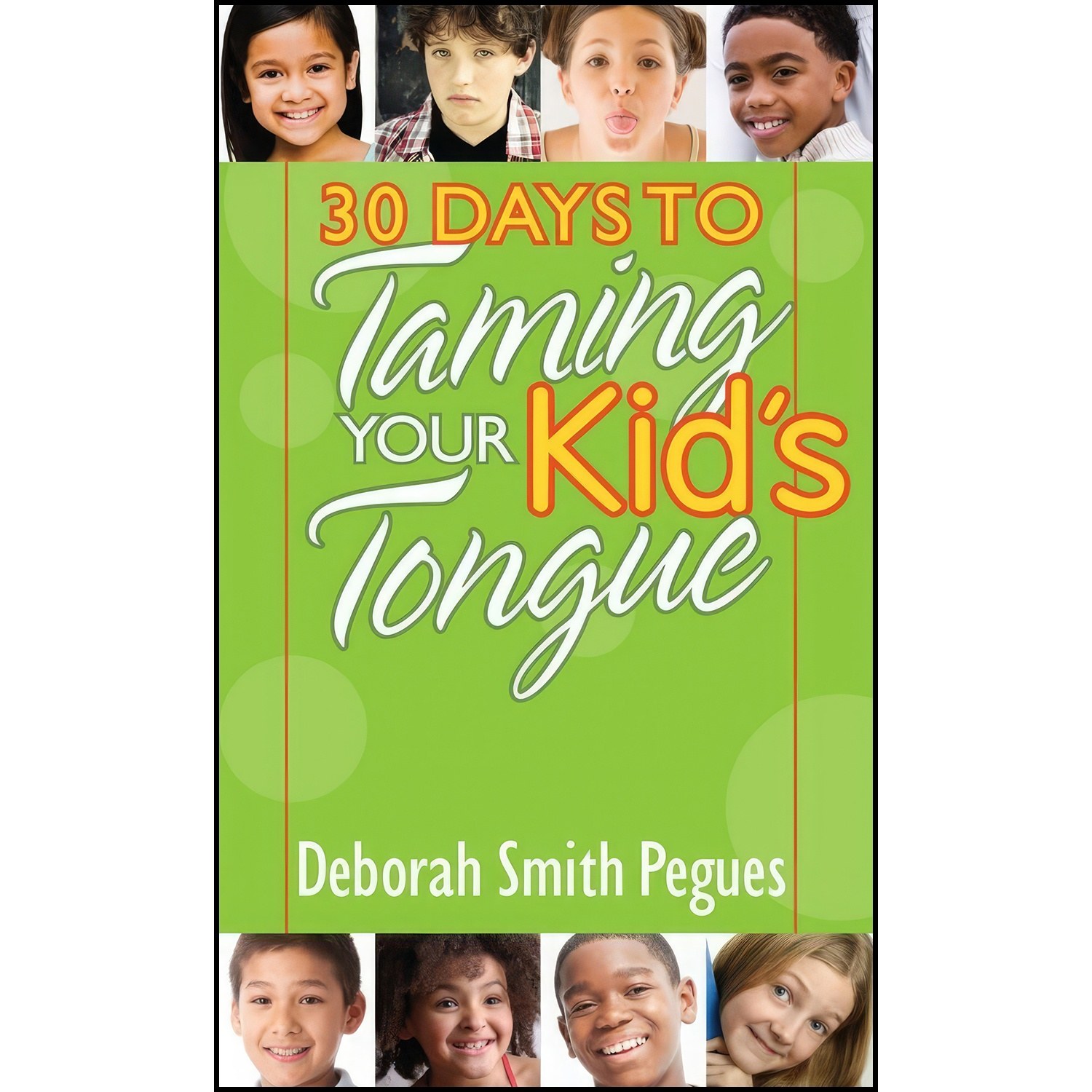 کتاب زبان اصلی Days to Taming Your Kids Tongue اثر Deborah Smith Pegues