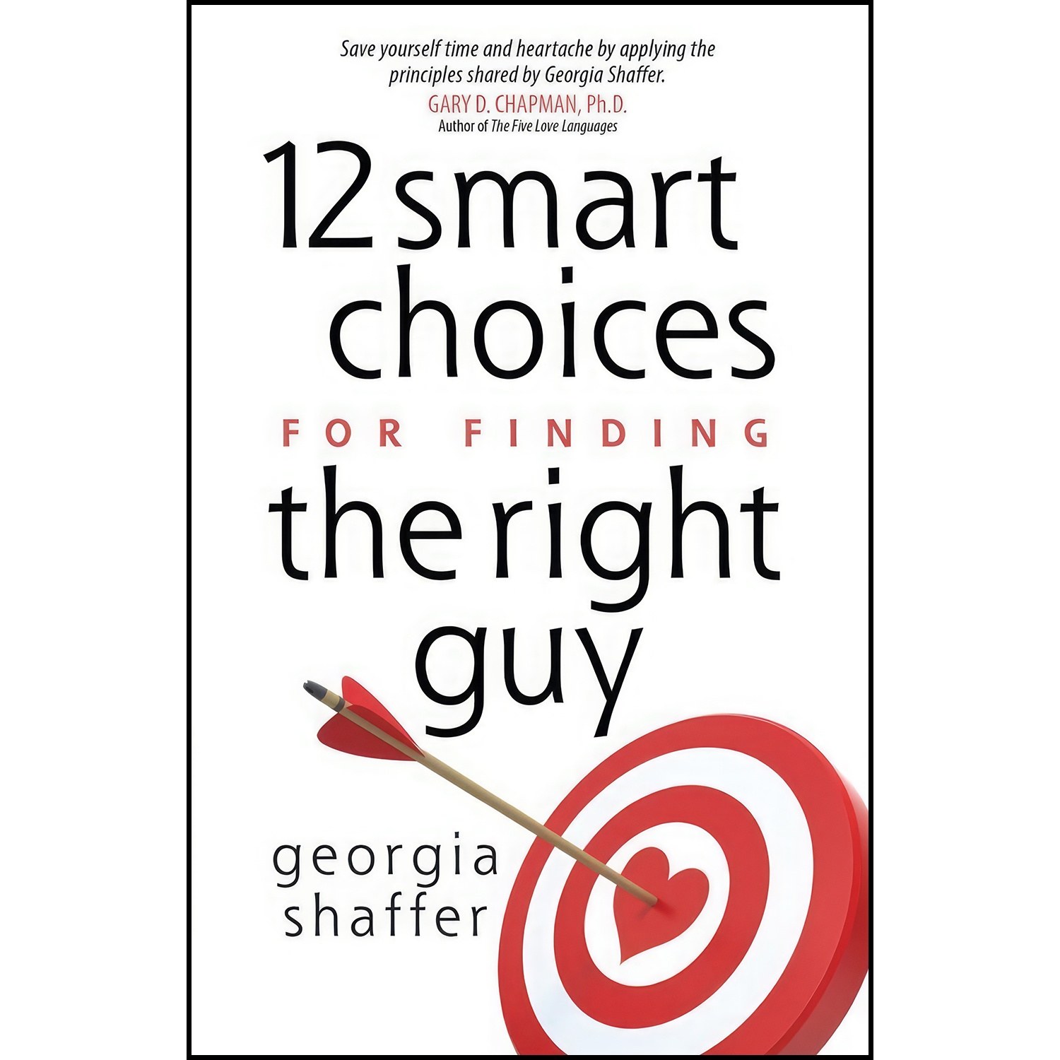 کتاب زبان اصلی  Smart Choices for Finding the Right Guy اثر Georgia Shaffer