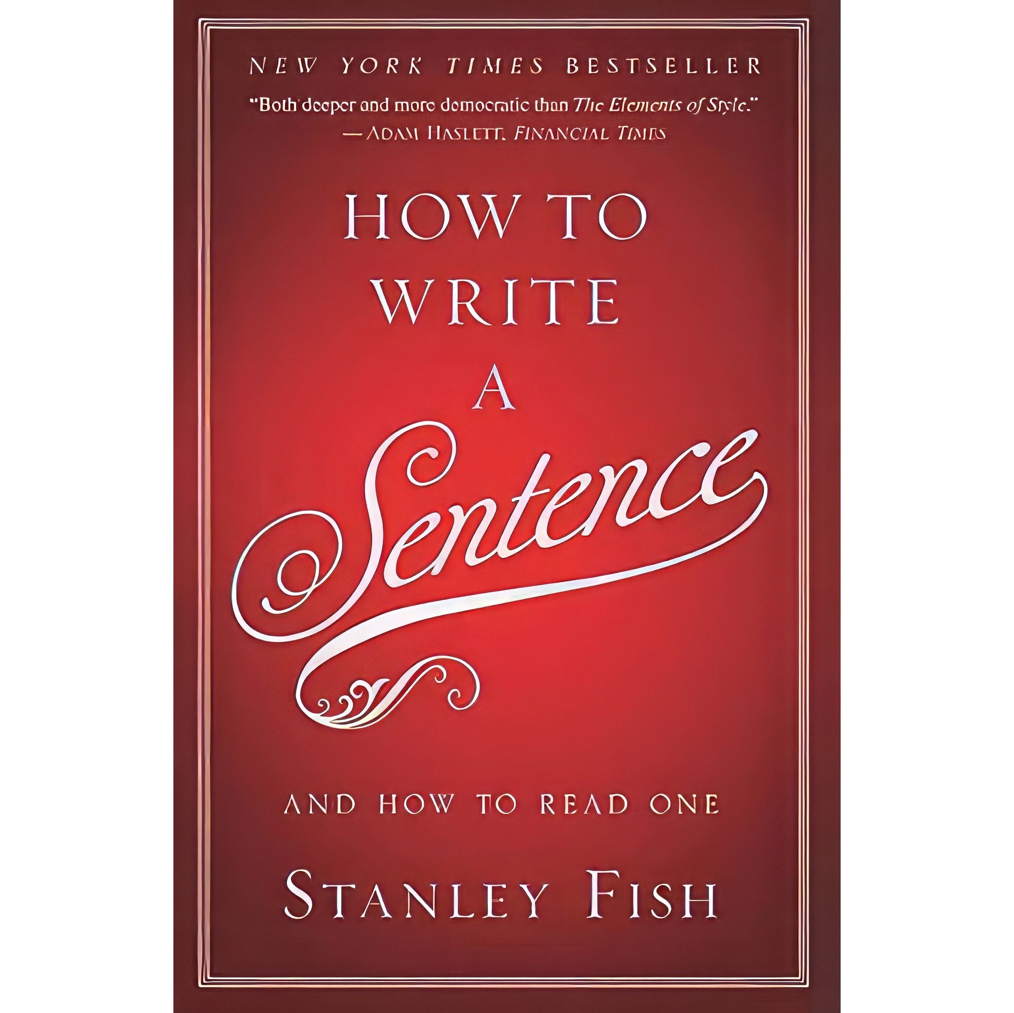 کتاب زبان اصلی How to Write a Sentence اثر Stanley Eugene Fish انتشارات Harper