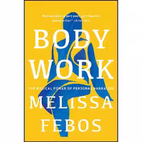 کتاب زبان اصلی Body Work اثر Melissa Febos انتشارات Catapult