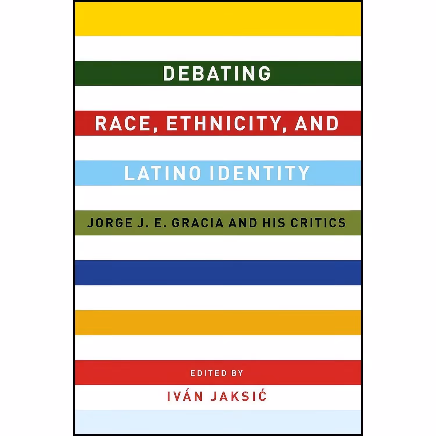 کتاب زبان اصلی Debating Race Ethnicity and Latino Identity اثر Ivaacuten Jaksic