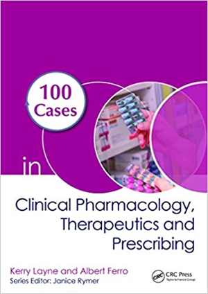 [PDF] دانلود کتاب 100 Cases In Clinical Pharmacology, Therapeutics And Prescribing, 2020