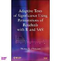 کتاب Adaptive Tests of Significance Using Permutations of Residuals with R and SAS اثر Thomas W O Gorman انتشارات Wiley