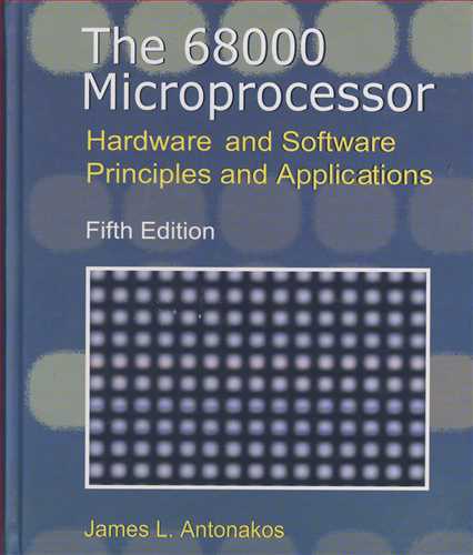 کتاب THE 68000 MICROPROCESSOR HARDWARE AND SOFTWARE PRINCIPLES AND APPLICATIONS