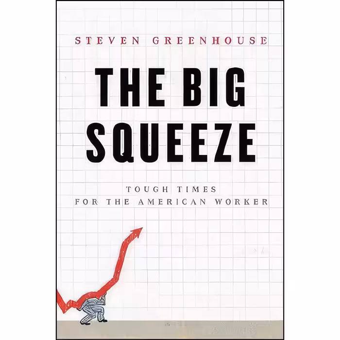 کتاب زبان اصلی The Big Squeeze اثر Steven Greenhouse انتشارات Knopf